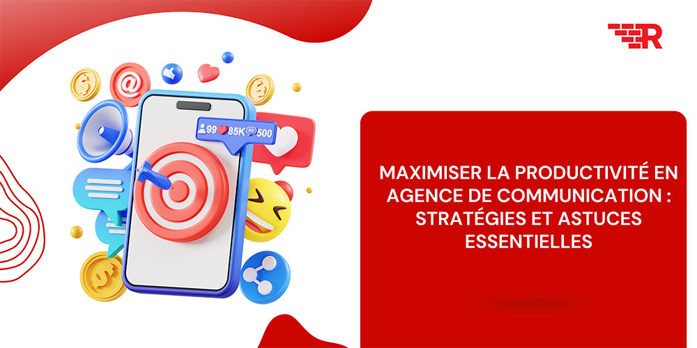 Maximiser la Productivité en Agence de Communication