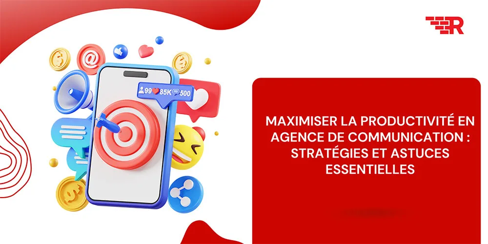 Maximiser la Productivité en Agence de Communication